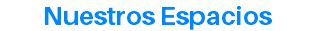 Nuestros Espacios